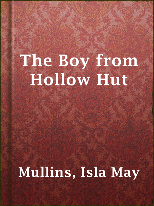 Title details for The Boy from Hollow Hut by Isla May Mullins - Available